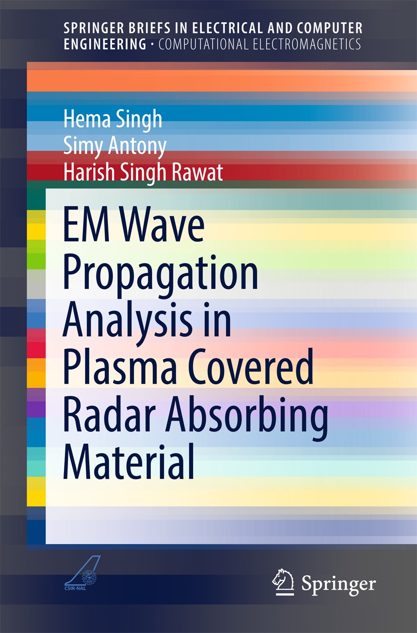 Titlebook: EM Wave Propagation Analysis in Plasma Covered Radar Absorbing Material; Hema Singh,Simy Antony,Harish Singh Rawat Book 2017 The Author(s) Titlebook: EM Wave Propagation Analysis in Plasma Covered Radar Absorbing Material; Hema Singh,Simy Antony,Harish Singh Rawat Book 2017 The Author(s)
