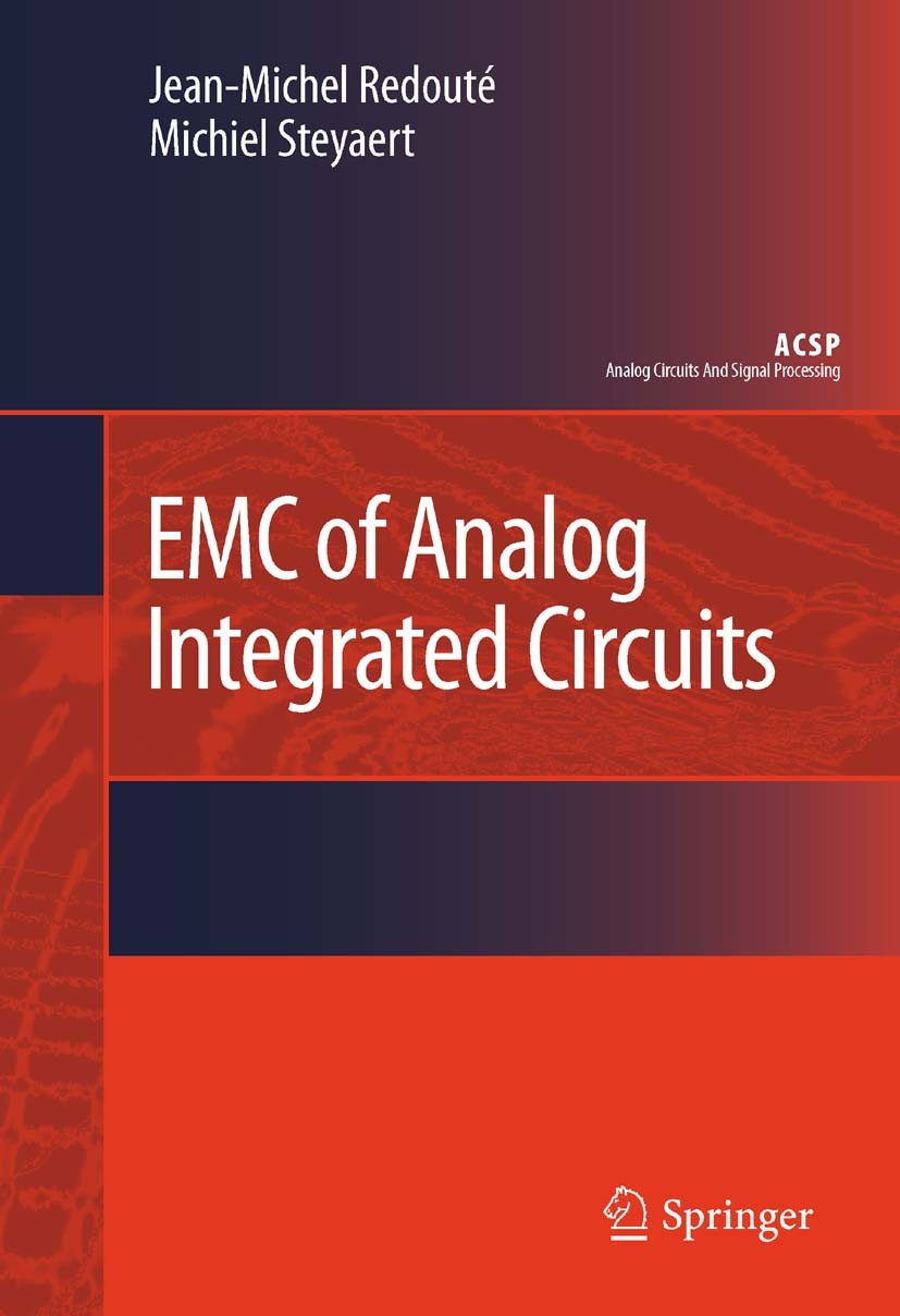 Titlebook: EMC of Analog Integrated Circuits; Jean-Michel‘Redouté,Michiel‘Steyaert Book 2010 Springer Science+Business Media B.V. 2010 Analog.Analog Titlebook: EMC of Analog Integrated Circuits; Jean-Michel‘Redouté,Michiel‘Steyaert Book 2010 Springer Science+Business Media B.V. 2010 Analog.Analog