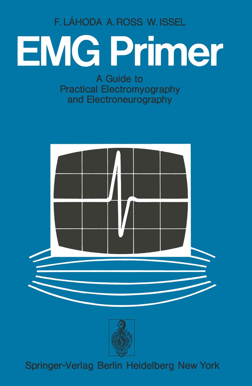 Titlebook: EMG Primer; A Guide to Practical Frieder Láhoda,Arno Ross,Walter Issel Book 1974 Springer-Verlag Berlin · Heidelberg 1974 cell.cognition.di Titlebook: EMG Primer; A Guide to Practical Frieder Láhoda,Arno Ross,Walter Issel Book 1974 Springer-Verlag Berlin · Heidelberg 1974 cell.cognition.di