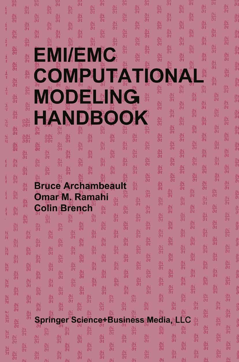 Titlebook: EMI/EMC Computational Modeling Handbook; Bruce Archambeault,Omar M. Ramahi,Colin Brench Book 1998 Springer Science+Business Media New York Titlebook: EMI/EMC Computational Modeling Handbook; Bruce Archambeault,Omar M. Ramahi,Colin Brench Book 1998 Springer Science+Business Media New York