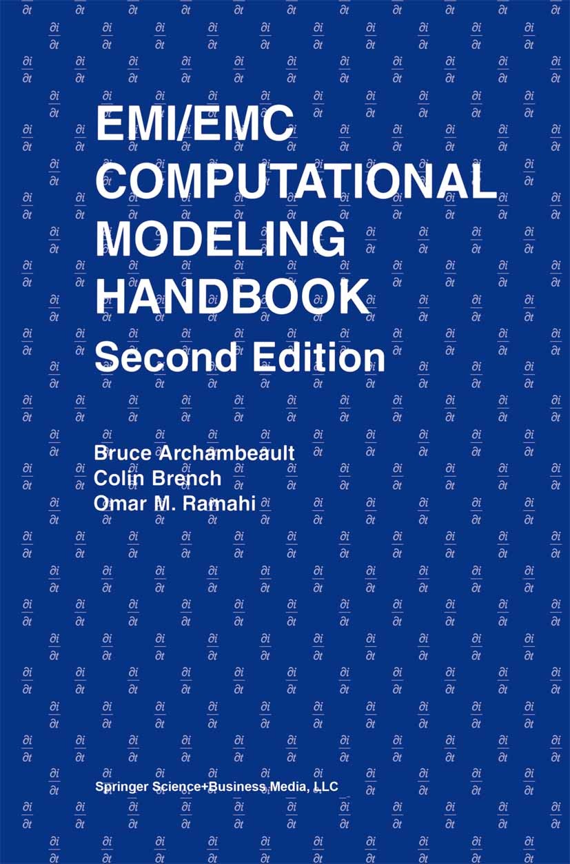 Titlebook: EMI/EMC Computational Modeling Handbook; Bruce Archambeault,Colin Brench,Omar M. Ramahi Book 2001Latest edition Springer Science+Business Titlebook: EMI/EMC Computational Modeling Handbook; Bruce Archambeault,Colin Brench,Omar M. Ramahi Book 2001Latest edition Springer Science+Business