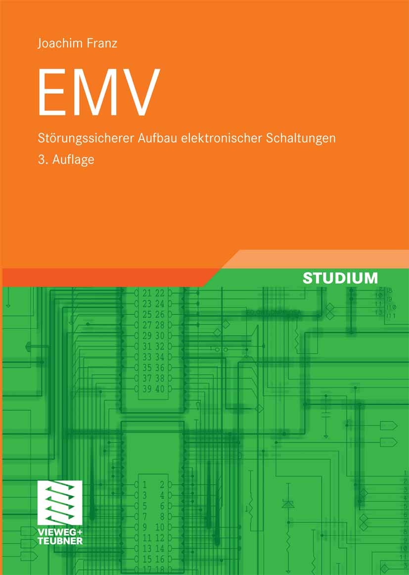 Titlebook: EMV; Störungssicherer Auf Joachim Franz Textbook 20083rd edition Vieweg+Teubner Verlag | Springer Fachmedien Wiesbaden GmbH, Wiesbaden 2008 Titlebook: EMV; Störungssicherer Auf Joachim Franz Textbook 20083rd edition Vieweg+Teubner Verlag | Springer Fachmedien Wiesbaden GmbH, Wiesbaden 2008