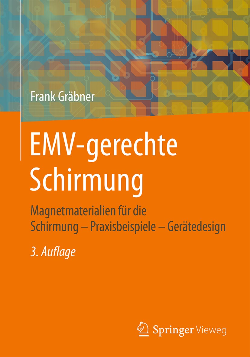 Titlebook: EMV-gerechte Schirmung; Magnetmaterialien fü Frank Gräbner Book 2016Latest edition Springer Fachmedien Wiesbaden 2016 Elektronik.Elektrotec Titlebook: EMV-gerechte Schirmung; Magnetmaterialien fü Frank Gräbner Book 2016Latest edition Springer Fachmedien Wiesbaden 2016 Elektronik.Elektrotec