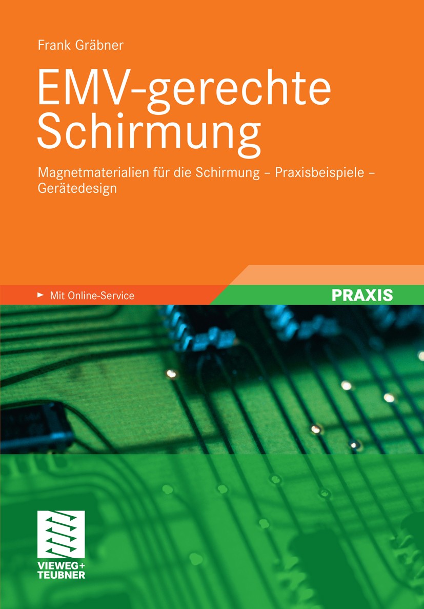 Titlebook: EMV-gerechte Schirmung; Magnetmaterialien fü Frank Gräbner Book 20111st edition Vieweg+Teubner Verlag | Springer Fachmedien Wiesbaden GmbH, Titlebook: EMV-gerechte Schirmung; Magnetmaterialien fü Frank Gräbner Book 20111st edition Vieweg+Teubner Verlag | Springer Fachmedien Wiesbaden GmbH,