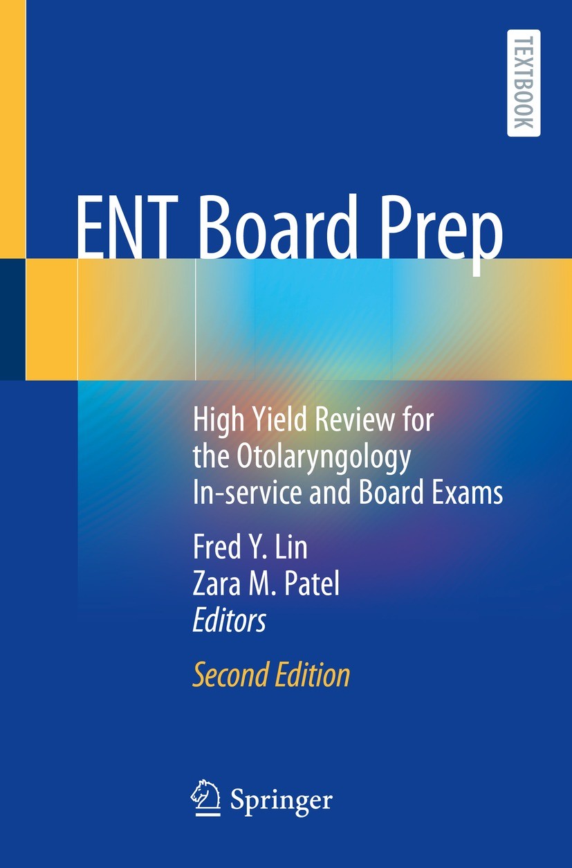 Titlebook: ENT Board Prep; High Yield Review fo Fred Y. Lin,Zara M. Patel Textbook 2023Latest edition Springer Nature Switzerland AG 2023 Pediatric Ot Titlebook: ENT Board Prep; High Yield Review fo Fred Y. Lin,Zara M. Patel Textbook 2023Latest edition Springer Nature Switzerland AG 2023 Pediatric Ot