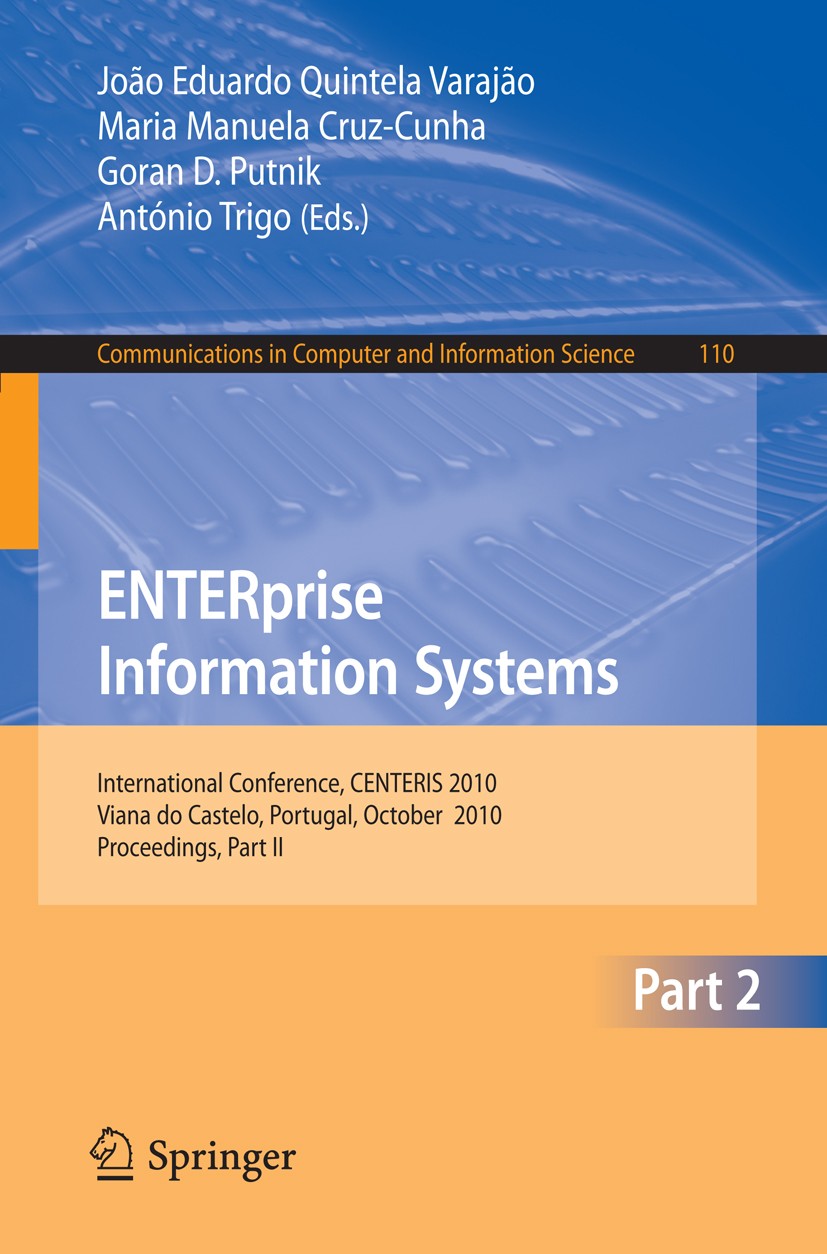 Titlebook: ENTERprise Information Systems, Part II; International Confer João Eduardo Quintela Varajão,Maria Manuela Cruz-C Conference proceedings 201 Titlebook: ENTERprise Information Systems, Part II; International Confer João Eduardo Quintela Varajão,Maria Manuela Cruz-C Conference proceedings 201