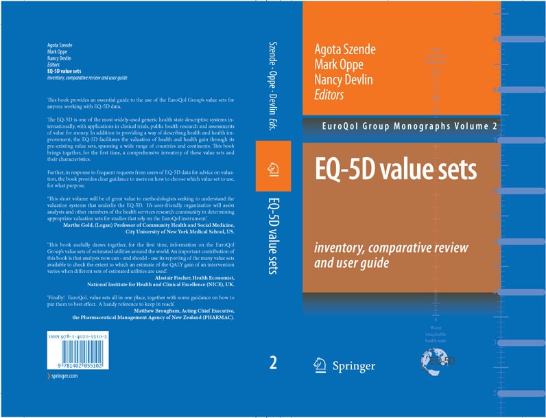 Titlebook: EQ-5D Value Sets: Inventory, Comparative Review and User Guide; AGOTA SZENDE,MARK OPPE,NANCY DEVLIN Book 2007 Springer Science+Business Me Titlebook: EQ-5D Value Sets: Inventory, Comparative Review and User Guide; AGOTA SZENDE,MARK OPPE,NANCY DEVLIN Book 2007 Springer Science+Business Me