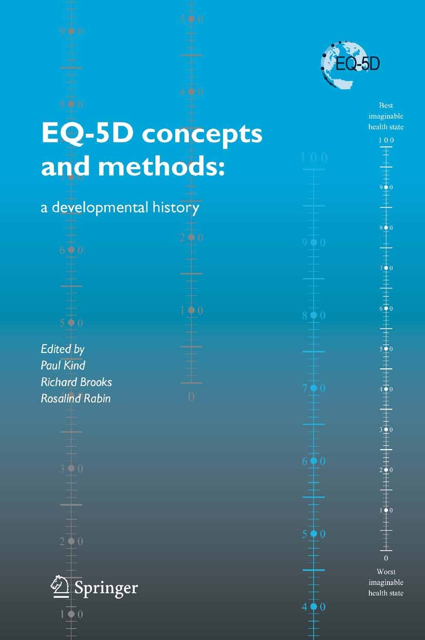 Titlebook: EQ-5D concepts and methods:; a developmental hist Paul Kind,Richard Brooks,Rosalind Rabin Book 2005 Springer Science+Business Media B.V. 20 Titlebook: EQ-5D concepts and methods:; a developmental hist Paul Kind,Richard Brooks,Rosalind Rabin Book 2005 Springer Science+Business Media B.V. 20