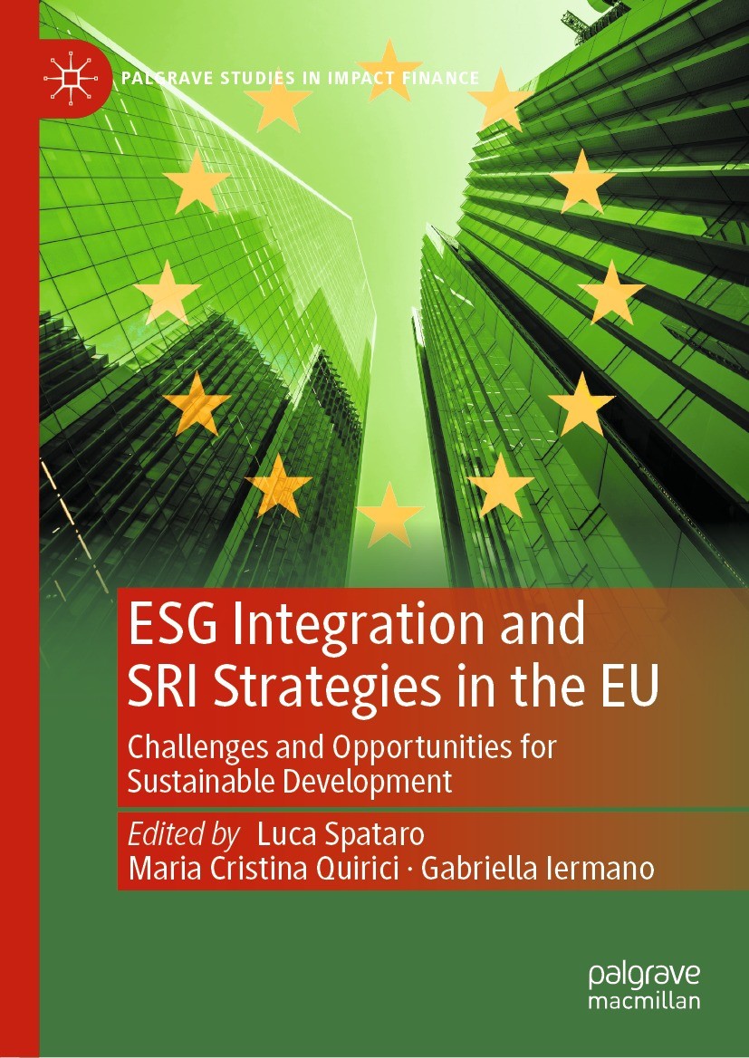 Titlebook: ESG Integration and SRI Strategies in the EU; Challenges and Oppor Luca Spataro,Maria Cristina Quirici,Gabriella Ierm Book 2023 The Editor( Titlebook: ESG Integration and SRI Strategies in the EU; Challenges and Oppor Luca Spataro,Maria Cristina Quirici,Gabriella Ierm Book 2023 The Editor(
