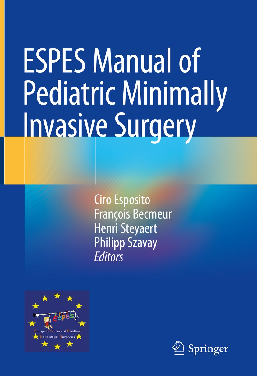Titlebook: ESPES Manual ofPediatric Minimally Invasive Surgery; Ciro Esposito,François Becmeur,Philipp Szavay Book 2019 Springer Nature Switzerland A Titlebook: ESPES Manual ofPediatric Minimally Invasive Surgery; Ciro Esposito,François Becmeur,Philipp Szavay Book 2019 Springer Nature Switzerland A