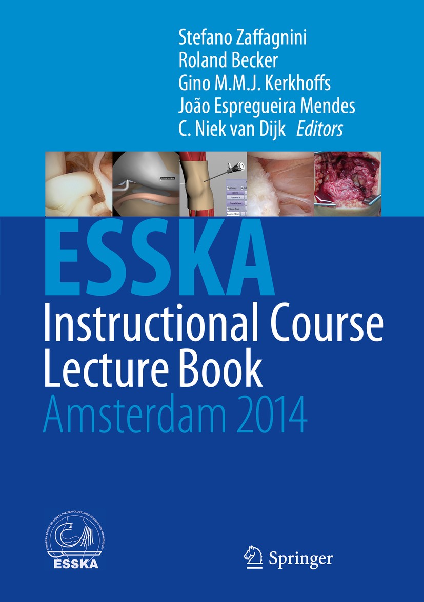 Titlebook: ESSKA Instructional Course Lecture Book; Amsterdam 2014 Stefano Zaffagnini,Roland Becker,C. Niek Dijk Book 2014 The Editor(s) (if applicabl Titlebook: ESSKA Instructional Course Lecture Book; Amsterdam 2014 Stefano Zaffagnini,Roland Becker,C. Niek Dijk Book 2014 The Editor(s) (if applicabl