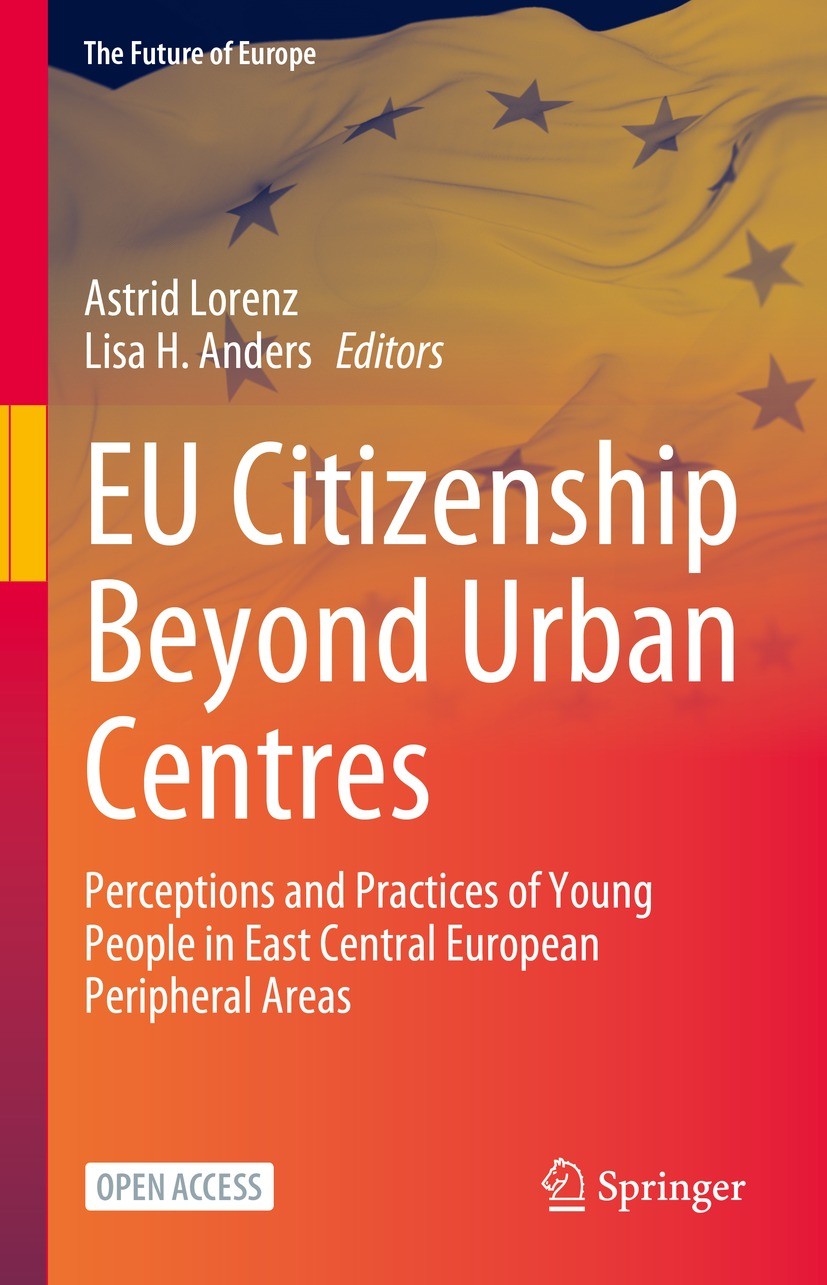 Titlebook: EU Citizenship Beyond Urban Centres; Perceptions and Prac Astrid Lorenz,Lisa H. Anders Book‘‘‘‘‘‘‘‘ 2023 The Editor(s) (if applicable) and Titlebook: EU Citizenship Beyond Urban Centres; Perceptions and Prac Astrid Lorenz,Lisa H. Anders Book‘‘‘‘‘‘‘‘ 2023 The Editor(s) (if applicable) and