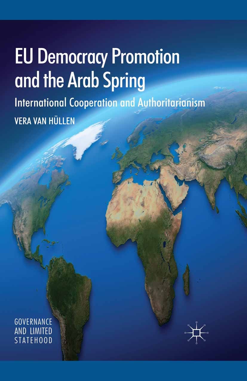Titlebook: EU Democracy Promotion and the Arab Spring; International Cooper Vera Hüllen Book 2015 The Editor(s) (if applicable) and The Author(s) 2015 Titlebook: EU Democracy Promotion and the Arab Spring; International Cooper Vera Hüllen Book 2015 The Editor(s) (if applicable) and The Author(s) 2015