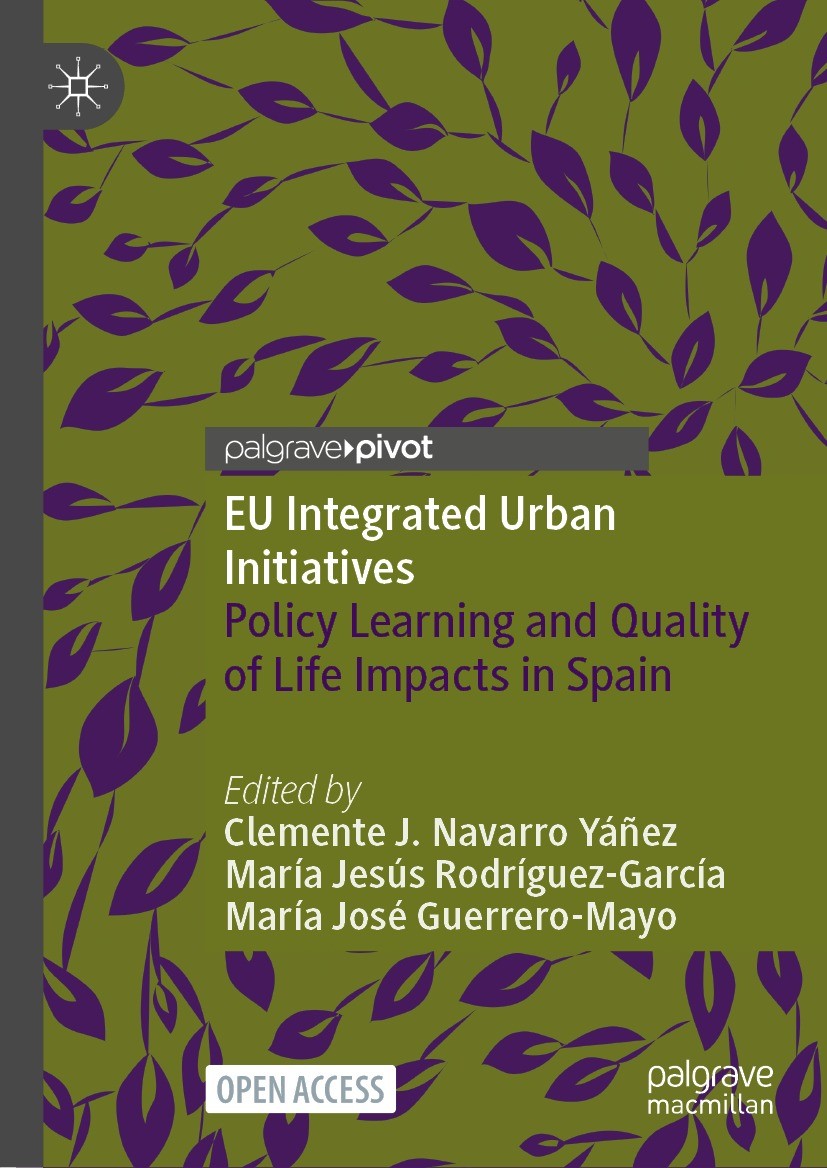 Titlebook: EU Integrated Urban Initiatives; Policy Learning and Clemente J. Navarro Yáñez,María Jesús Rodríguez-Ga Book‘‘‘‘‘‘‘‘ 2023 The Editor(s) (i Titlebook: EU Integrated Urban Initiatives; Policy Learning and Clemente J. Navarro Yáñez,María Jesús Rodríguez-Ga Book‘‘‘‘‘‘‘‘ 2023 The Editor(s) (i