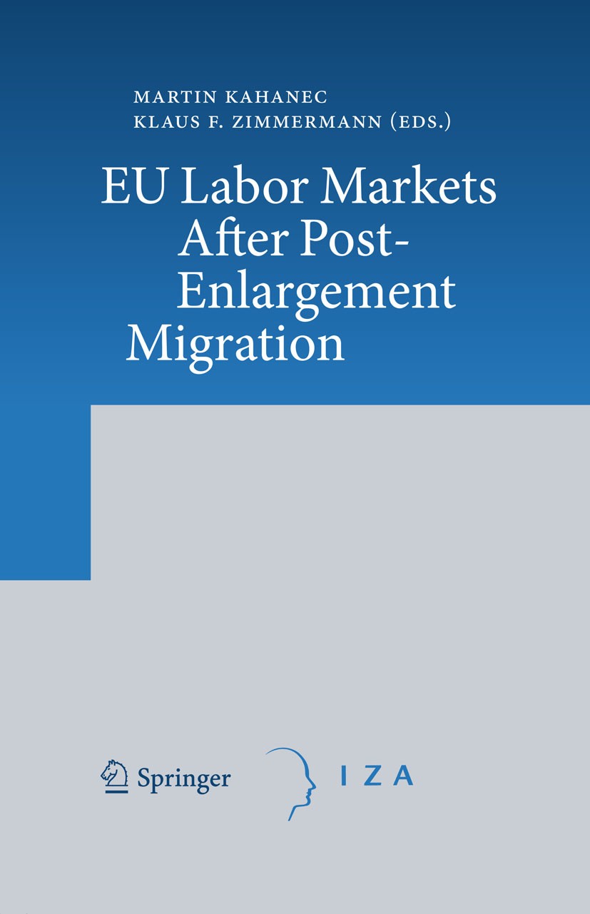 Titlebook: EU Labor Markets After Post-Enlargement Migration; Martin Kahanec,Klaus F. Zimmermann Book 2010 Springer-Verlag Berlin Heidelberg 2010 EU. Titlebook: EU Labor Markets After Post-Enlargement Migration; Martin Kahanec,Klaus F. Zimmermann Book 2010 Springer-Verlag Berlin Heidelberg 2010 EU.