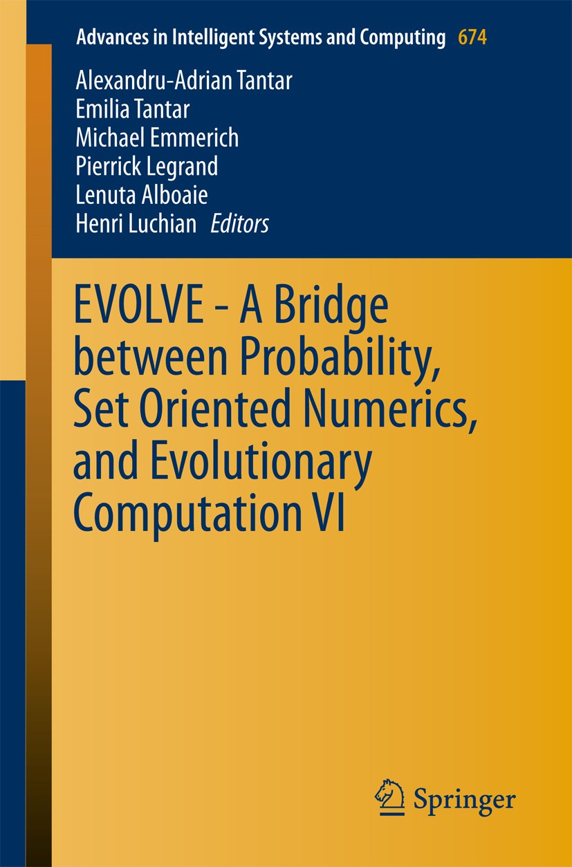 Titlebook: EVOLVE - A Bridge between Probability, Set Oriented Numerics, and Evolutionary Computation VI; Alexandru-Adrian Tantar,Emilia Tantar,Henri Titlebook: EVOLVE - A Bridge between Probability, Set Oriented Numerics, and Evolutionary Computation VI; Alexandru-Adrian Tantar,Emilia Tantar,Henri
