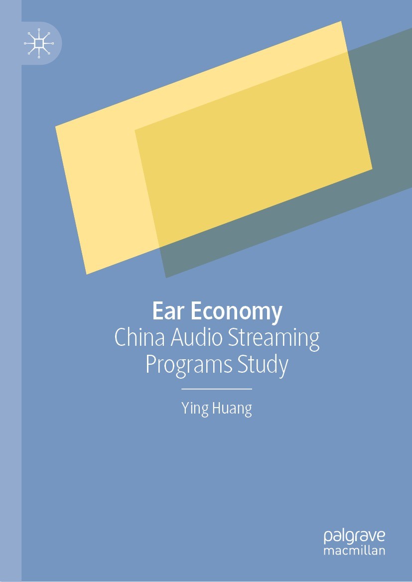 Titlebook: Ear Economy; China Audio Streamin Ying Huang Book 2024 The Editor(s) (if applicable) and The Author(s), under exclusive license to Springer Titlebook: Ear Economy; China Audio Streamin Ying Huang Book 2024 The Editor(s) (if applicable) and The Author(s), under exclusive license to Springer
