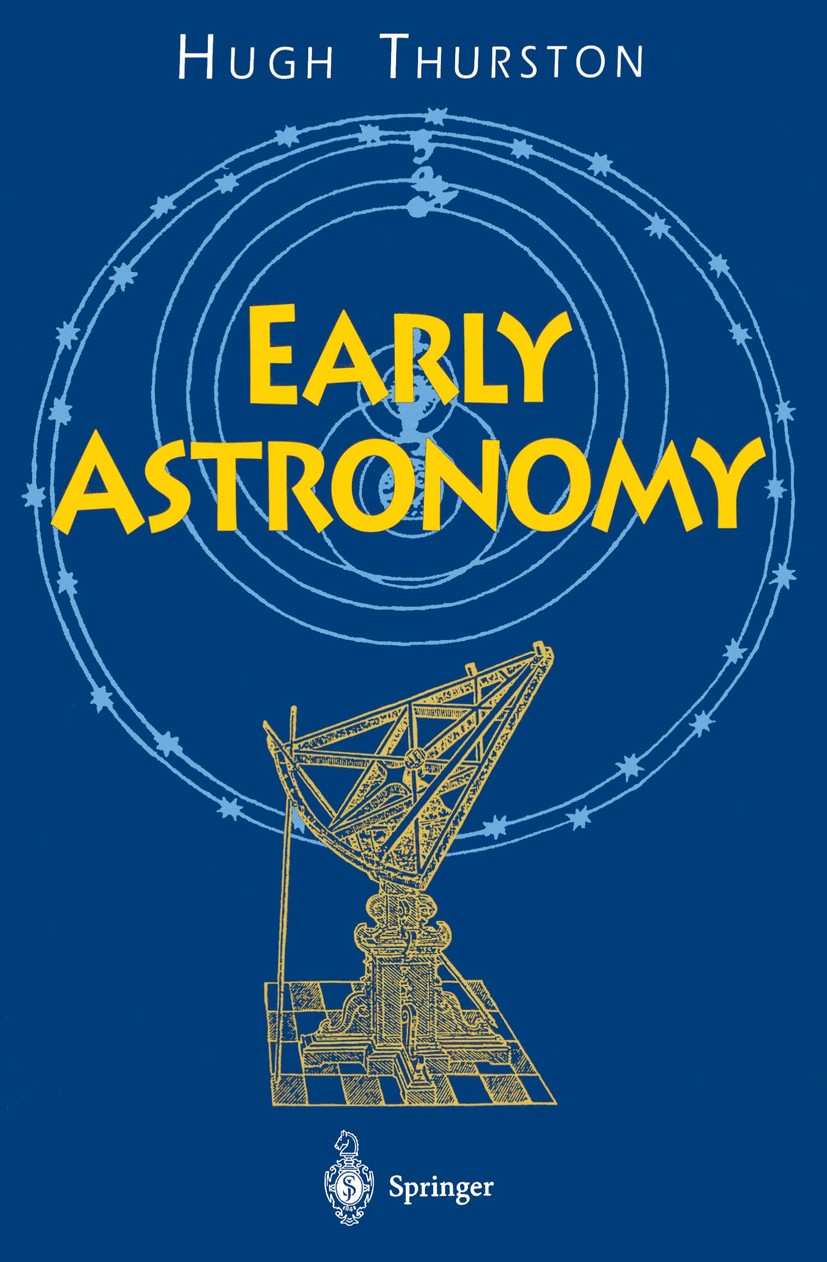 Titlebook: Early Astronomy; Hugh Thurston Book 1994 Springer-Verlag New York, Inc. 1994 astronomy.earth.planet.telescope Titlebook: Early Astronomy; Hugh Thurston Book 1994 Springer-Verlag New York, Inc. 1994 astronomy.earth.planet.telescope