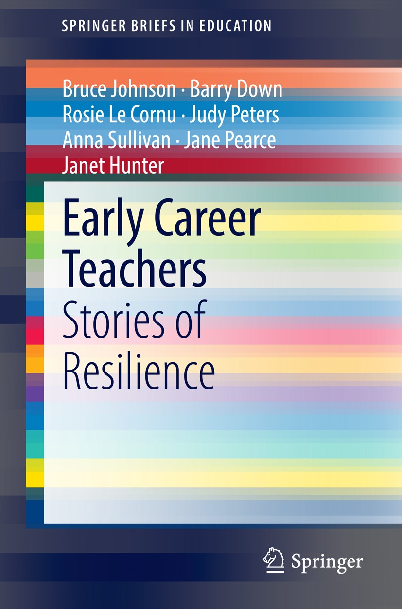 Titlebook: Early Career Teachers; Stories of Resilienc Bruce Johnson,Barry Down,Janet Hunter Book 2015 The Author(s) 2015 beginning teacher agenc.crit Titlebook: Early Career Teachers; Stories of Resilienc Bruce Johnson,Barry Down,Janet Hunter Book 2015 The Author(s) 2015 beginning teacher agenc.crit