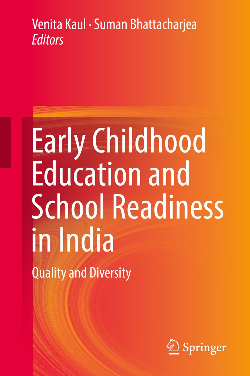 Titlebook: Early Childhood Education and School Readiness in India; Quality and Diversit Venita Kaul,Suman Bhattacharjea Book 2019 Springer Nature Sin Titlebook: Early Childhood Education and School Readiness in India; Quality and Diversit Venita Kaul,Suman Bhattacharjea Book 2019 Springer Nature Sin