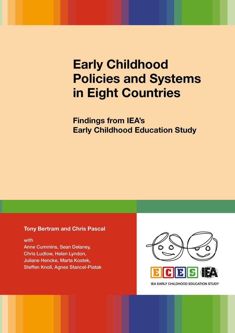 Titlebook: Early Childhood Policies and Systems in Eight Countries; Findings from IEA‘s Tony Bertram,Chris Pascal Book‘‘‘‘‘‘‘‘ 2016 International Ass Titlebook: Early Childhood Policies and Systems in Eight Countries; Findings from IEA‘s Tony Bertram,Chris Pascal Book‘‘‘‘‘‘‘‘ 2016 International Ass