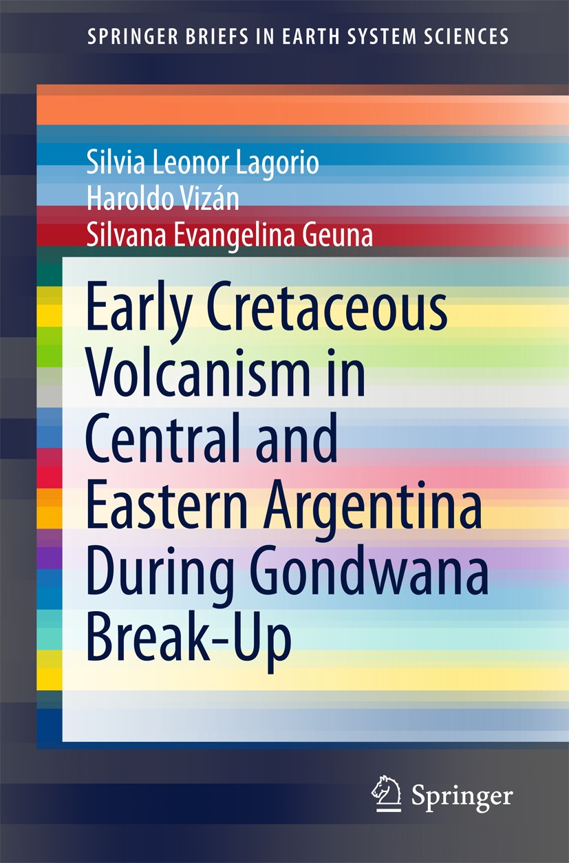 Titlebook: Early Cretaceous Volcanism in Central and Eastern Argentina During Gondwana Break-Up; Silvia Leonor Lagorio,Haroldo Vizán,Silvana Evange B Titlebook: Early Cretaceous Volcanism in Central and Eastern Argentina During Gondwana Break-Up; Silvia Leonor Lagorio,Haroldo Vizán,Silvana Evange B