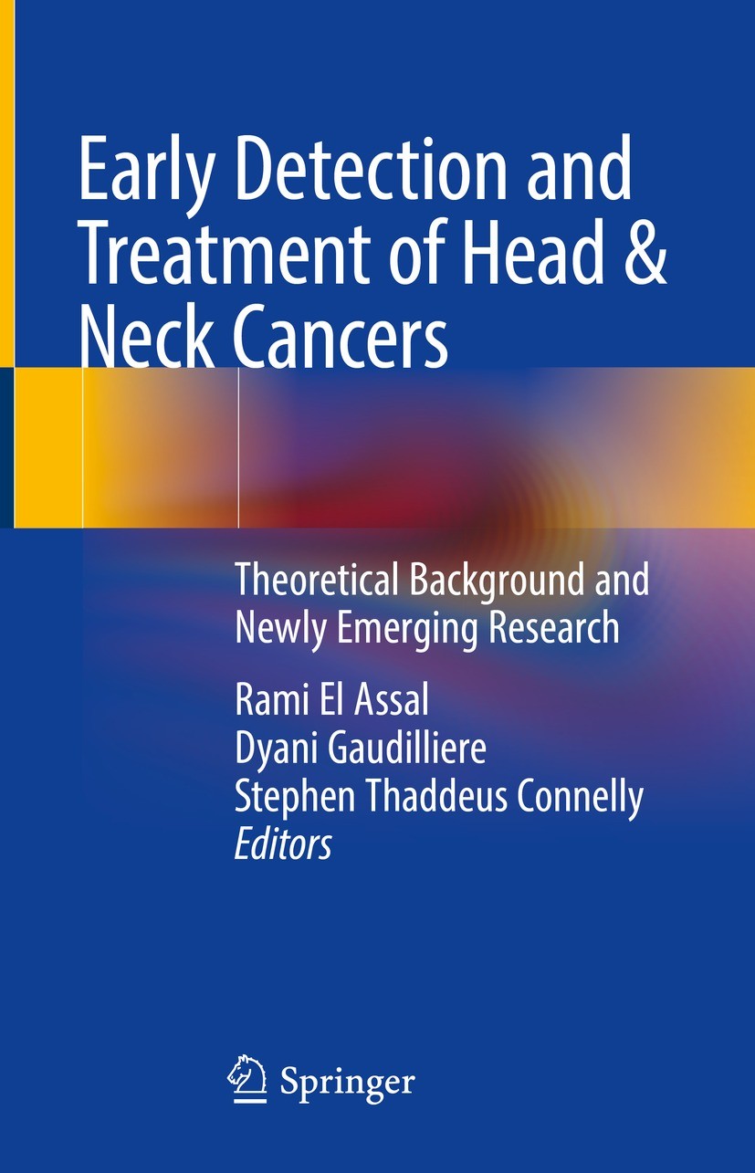 Titlebook: Early Detection and Treatment of Head & Neck Cancers; Theoretical Backgrou Rami El Assal,Dyani Gaudilliere,Stephen Thaddeus C Book 2021 Spr