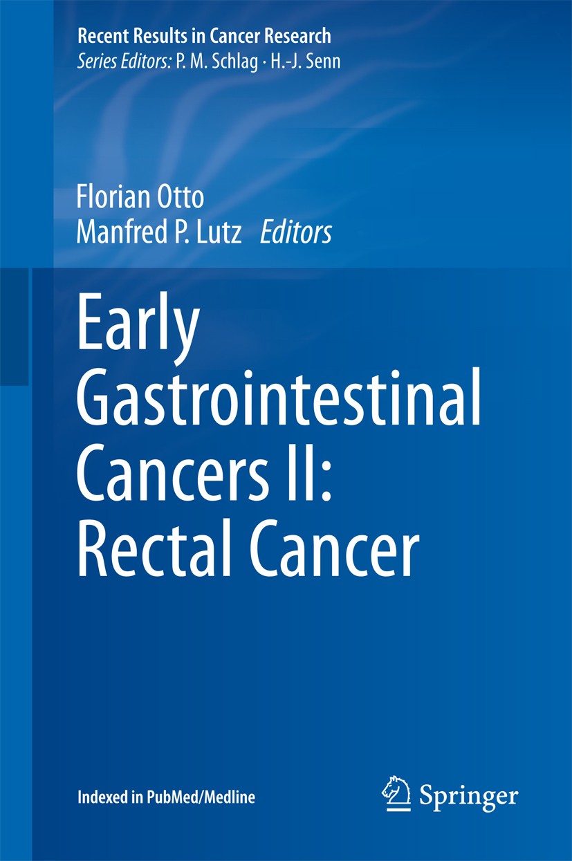 Titlebook: Early Gastrointestinal Cancers II: Rectal Cancer; Florian Otto,Manfred P. Lutz Book 2014 Springer International Publishing Switzerland 201 Titlebook: Early Gastrointestinal Cancers II: Rectal Cancer; Florian Otto,Manfred P. Lutz Book 2014 Springer International Publishing Switzerland 201