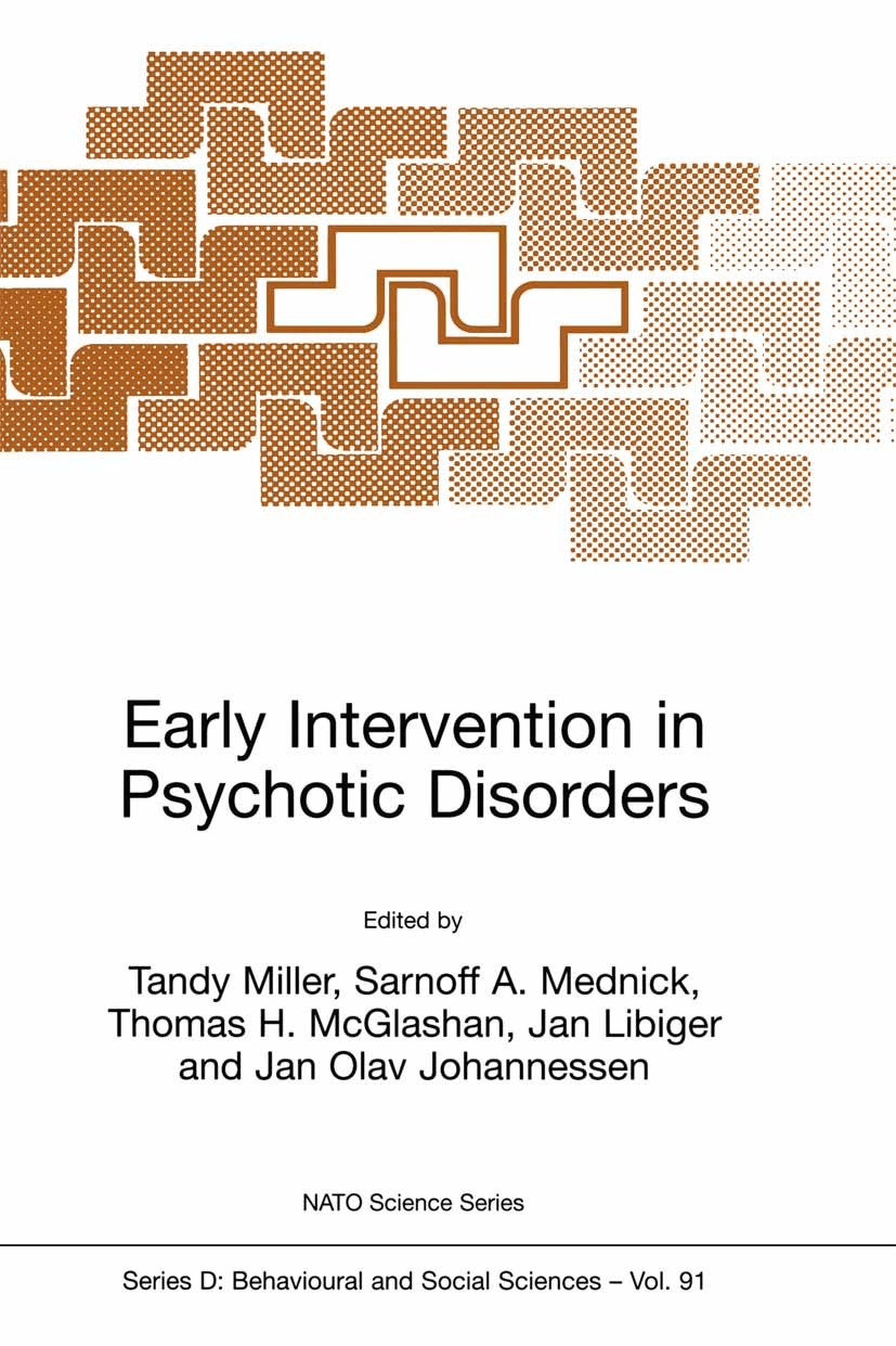 Titlebook: Early Intervention in Psychotic Disorders; Tandy Miller,Sarnoff A. Mednick,Jan Olav Johanness Book 2001 Springer Science+Business Media Ne Titlebook: Early Intervention in Psychotic Disorders; Tandy Miller,Sarnoff A. Mednick,Jan Olav Johanness Book 2001 Springer Science+Business Media Ne