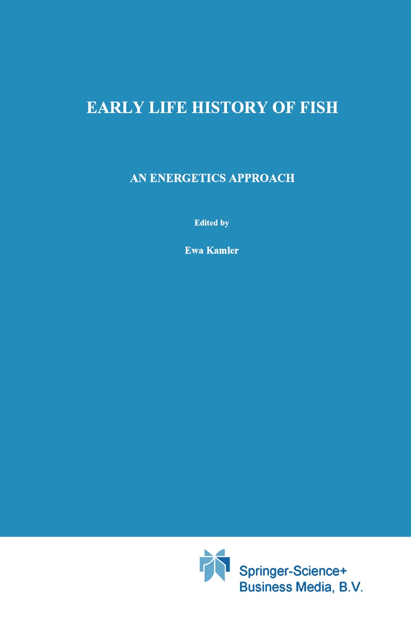 Titlebook: Early Life History of Fish; An energetics approa Ewa Kamler Book 1992 Springer Science+Business Media Dordrecht 1992 aquaculture.developmen Titlebook: Early Life History of Fish; An energetics approa Ewa Kamler Book 1992 Springer Science+Business Media Dordrecht 1992 aquaculture.developmen