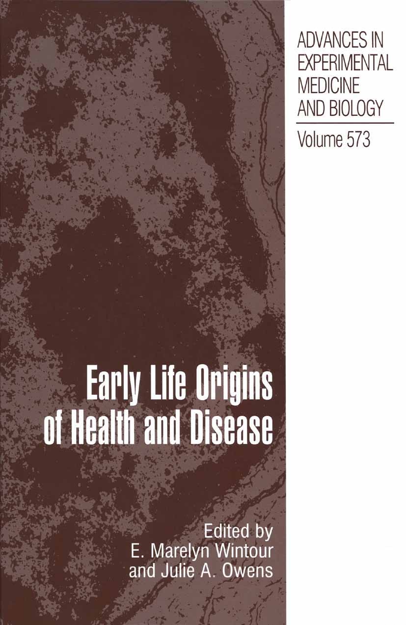 Titlebook: Early Life Origins of Health and Disease; E. Marelyn Wintour,Julie A. Owens Book 2006 The Editor(s) (if applicable) and The Author(s), und Titlebook: Early Life Origins of Health and Disease; E. Marelyn Wintour,Julie A. Owens Book 2006 The Editor(s) (if applicable) and The Author(s), und