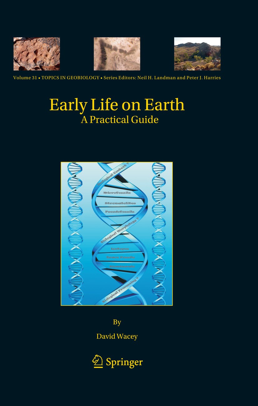 Titlebook: Early Life on Earth; A Practical Guide David Wacey Book 2009 Springer Science+Business Media B.V. 2009 Archean.Biosignatures.Early Life.Mic Titlebook: Early Life on Earth; A Practical Guide David Wacey Book 2009 Springer Science+Business Media B.V. 2009 Archean.Biosignatures.Early Life.Mic