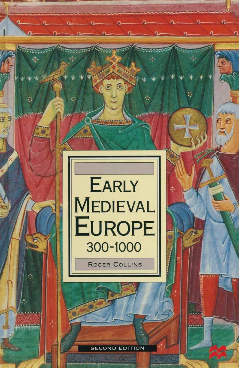 Titlebook: Early Medieval Europe 300–1000; Roger Collins Textbook 1999Latest edition Roger Collins 1999 Britain.chronology.civil war.empire.Europe.hi Titlebook: Early Medieval Europe 300–1000; Roger Collins Textbook 1999Latest edition Roger Collins 1999 Britain.chronology.civil war.empire.Europe.hi