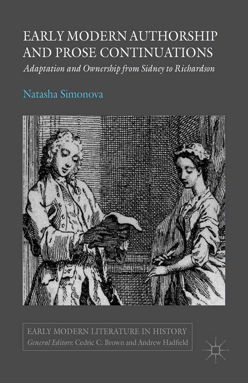 Titlebook: Early Modern Authorship and Prose Continuations; Adaptation and Owner Natasha Simonova Book 2015 Palgrave Macmillan, a division of Macmilla Titlebook: Early Modern Authorship and Prose Continuations; Adaptation and Owner Natasha Simonova Book 2015 Palgrave Macmillan, a division of Macmilla