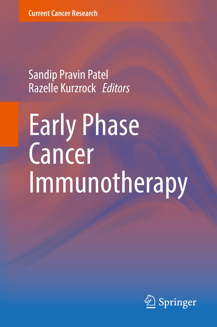 Titlebook: Early Phase Cancer Immunotherapy; Sandip Pravin Patel,Razelle Kurzrock Book 2018 Springer International Publishing AG 2018 Immunotherapy.T Titlebook: Early Phase Cancer Immunotherapy; Sandip Pravin Patel,Razelle Kurzrock Book 2018 Springer International Publishing AG 2018 Immunotherapy.T