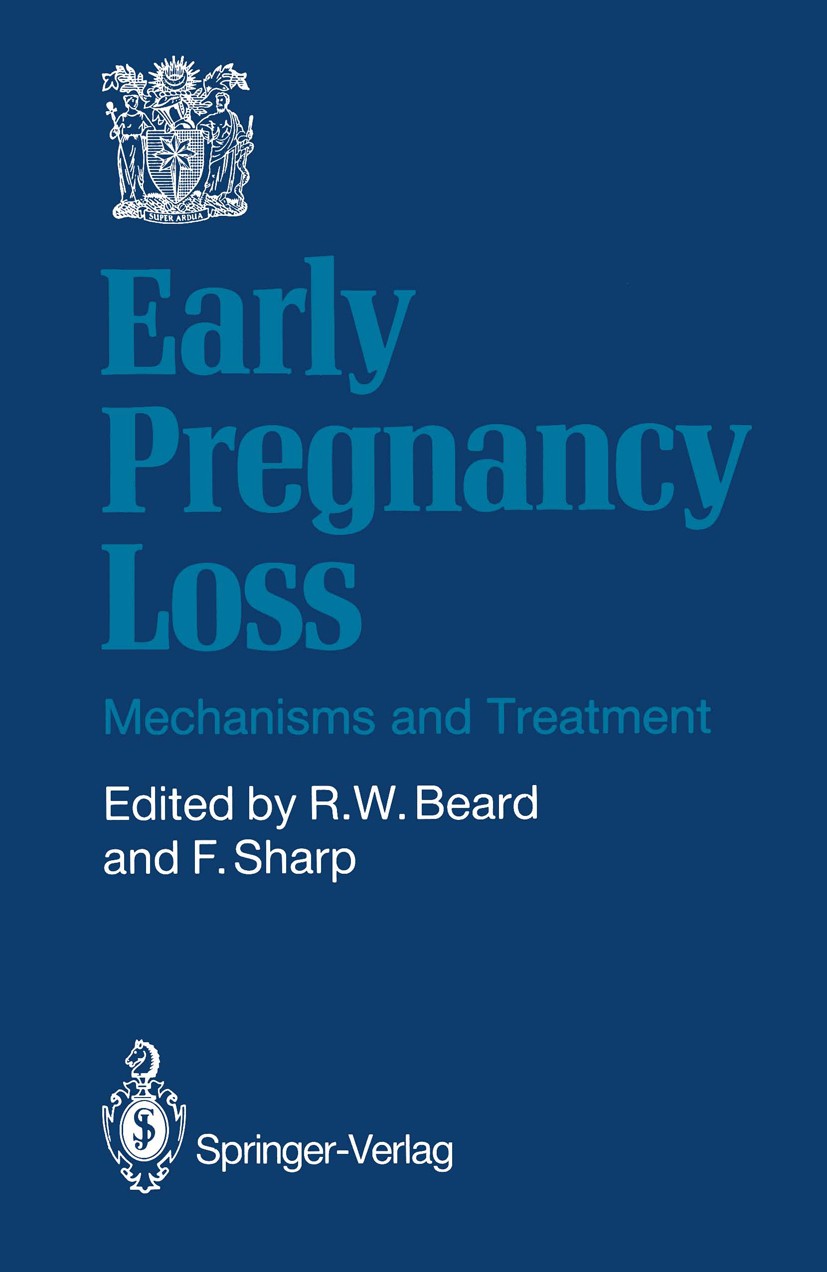 Titlebook: Early Pregnancy Loss; Mechanisms and Treat Frank Sharp,Richard W. Beard Book 1988 The Royal College of Obstetricians and Gynaecologists 198 Titlebook: Early Pregnancy Loss; Mechanisms and Treat Frank Sharp,Richard W. Beard Book 1988 The Royal College of Obstetricians and Gynaecologists 198
