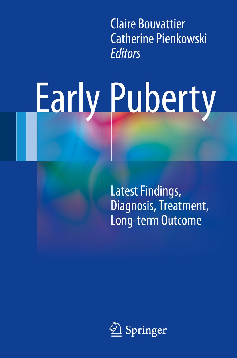 Titlebook: Early Puberty; Latest Findings, Dia Claire Bouvattier,Catherine Pienkowski Book 2016 Springer International Publishing Switzerland 2016 Bre Titlebook: Early Puberty; Latest Findings, Dia Claire Bouvattier,Catherine Pienkowski Book 2016 Springer International Publishing Switzerland 2016 Bre