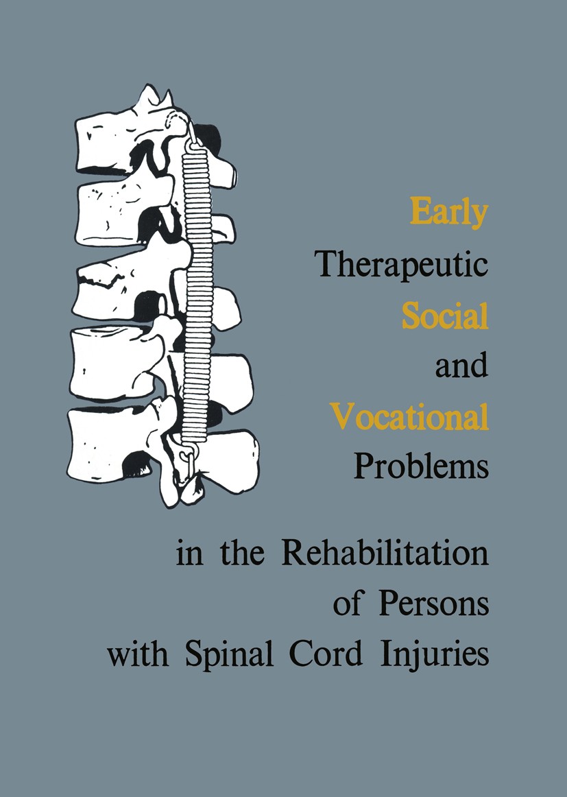 Titlebook: Early Therapeutic, Social and Vocational Problems in the Rehabilitation of Persons with Spinal Cord ; Marian Weiss (Chairman and Professor Titlebook: Early Therapeutic, Social and Vocational Problems in the Rehabilitation of Persons with Spinal Cord ; Marian Weiss (Chairman and Professor