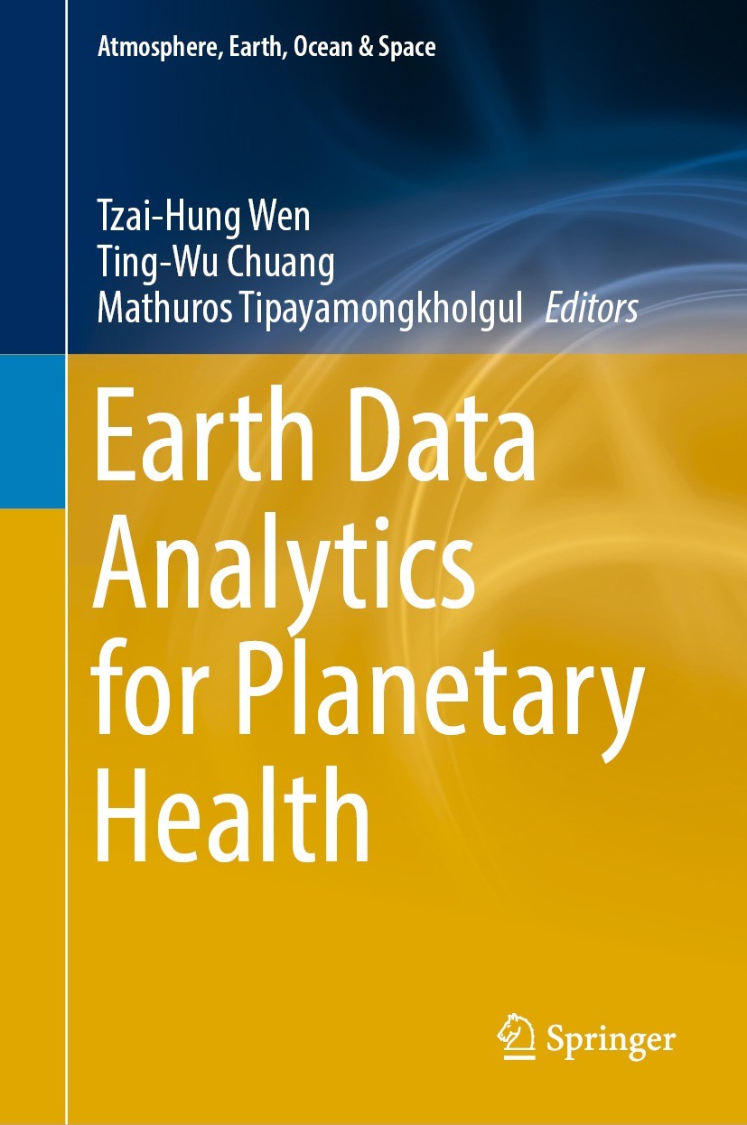 Titlebook: Earth Data Analytics for Planetary Health; Tzai-Hung Wen,Ting-Wu Chuang,Mathuros Tipayamongkh Book 2023 The Editor(s) (if applicable) and Titlebook: Earth Data Analytics for Planetary Health; Tzai-Hung Wen,Ting-Wu Chuang,Mathuros Tipayamongkh Book 2023 The Editor(s) (if applicable) and