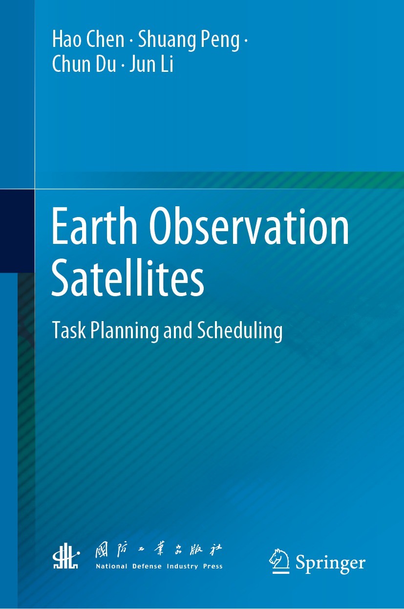 Titlebook: Earth Observation Satellites; Task Planning and Sc Hao Chen,Shuang Peng,Jun Li Book 2023 National Defense Industry Press 2023 Satellite sch Titlebook: Earth Observation Satellites; Task Planning and Sc Hao Chen,Shuang Peng,Jun Li Book 2023 National Defense Industry Press 2023 Satellite sch