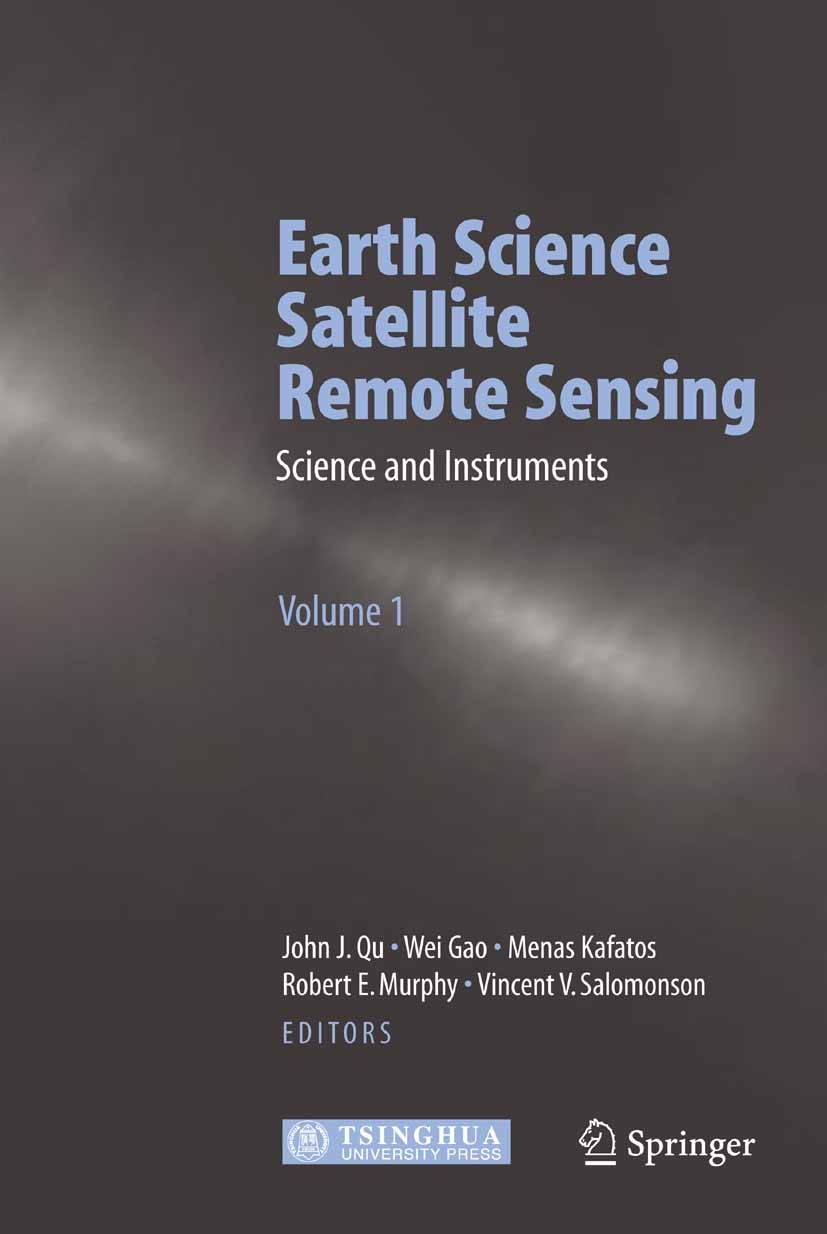 Titlebook: Earth Science Satellite Remote Sensing; Vol.1: Science and I John J. Qu (Technical Director of EastFIRE Lab),We Book 20061st edition Spring Titlebook: Earth Science Satellite Remote Sensing; Vol.1: Science and I John J. Qu (Technical Director of EastFIRE Lab),We Book 20061st edition Spring