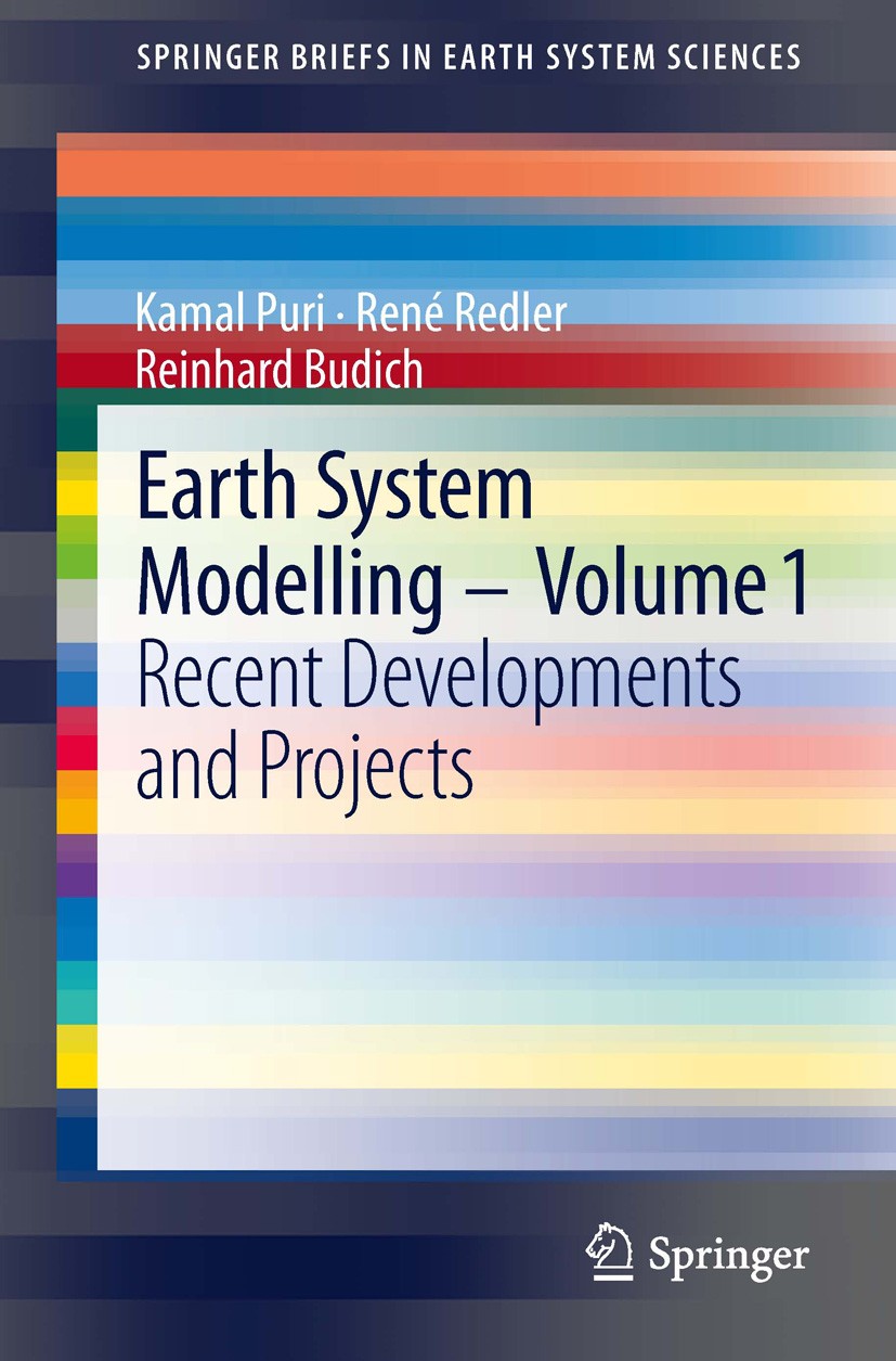 Titlebook: Earth System Modelling - Volume 1; Recent Developments Kamal Puri,René Redler,Reinhard Budich Book 2013 The Author(s) 2013 Earth System Mo Titlebook: Earth System Modelling - Volume 1; Recent Developments Kamal Puri,René Redler,Reinhard Budich Book 2013 The Author(s) 2013 Earth System Mo