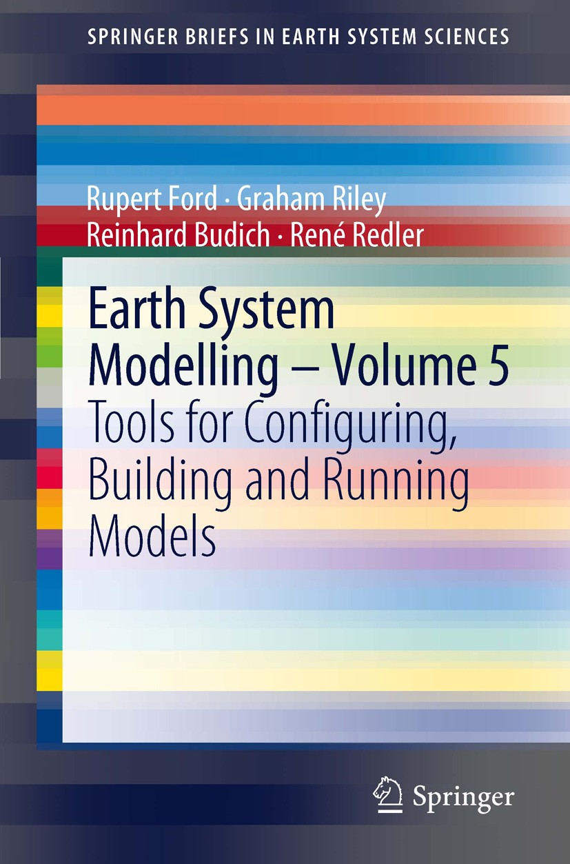 Titlebook: Earth System Modelling - Volume 5; Tools for Configurin Rupert Ford,Graham Riley,René Redler Book 2012 The Author(s) 2012 Building Software Titlebook: Earth System Modelling - Volume 5; Tools for Configurin Rupert Ford,Graham Riley,René Redler Book 2012 The Author(s) 2012 Building Software