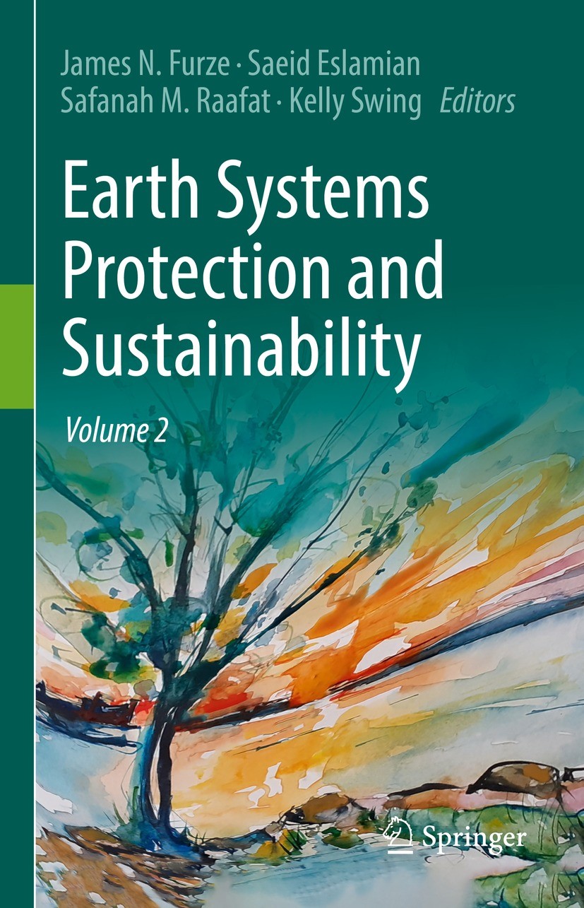 Titlebook: Earth Systems Protection and Sustainability; Volume 2 James N. Furze,Saeid Eslamian,Kelly Swing Book 2022 The Editor(s) (if applicable) and Titlebook: Earth Systems Protection and Sustainability; Volume 2 James N. Furze,Saeid Eslamian,Kelly Swing Book 2022 The Editor(s) (if applicable) and