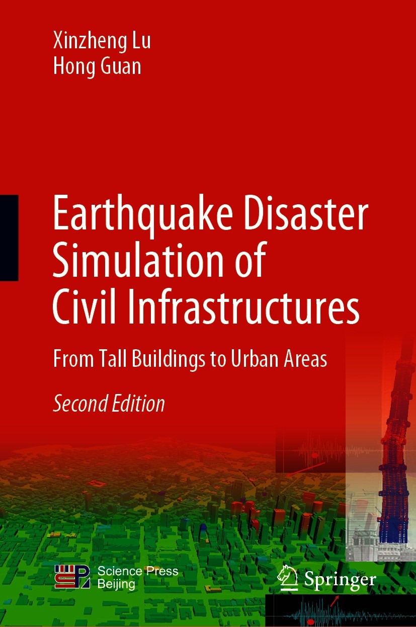 Titlebook: Earthquake Disaster Simulation of Civil Infrastructures; From Tall Buildings Xinzheng Lu,Hong Guan Book 2021Latest edition Science Press Titlebook: Earthquake Disaster Simulation of Civil Infrastructures; From Tall Buildings Xinzheng Lu,Hong Guan Book 2021Latest edition Science Press