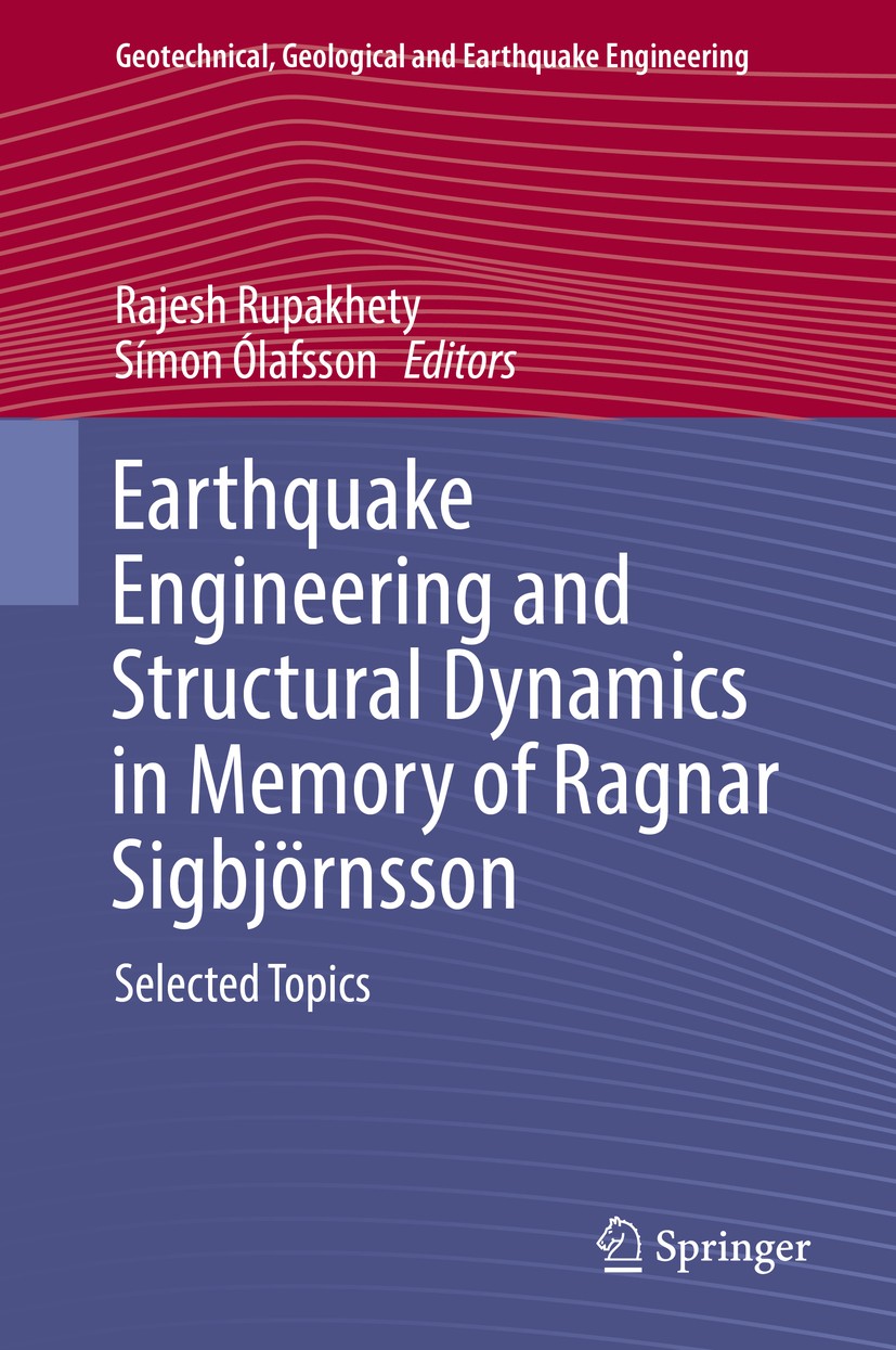 Titlebook: Earthquake Engineering and Structural Dynamics in Memory of Ragnar Sigbjörnsson; Selected Topics Rajesh Rupakhety,Símon Ólafsson Book 2018 Titlebook: Earthquake Engineering and Structural Dynamics in Memory of Ragnar Sigbjörnsson; Selected Topics Rajesh Rupakhety,Símon Ólafsson Book 2018