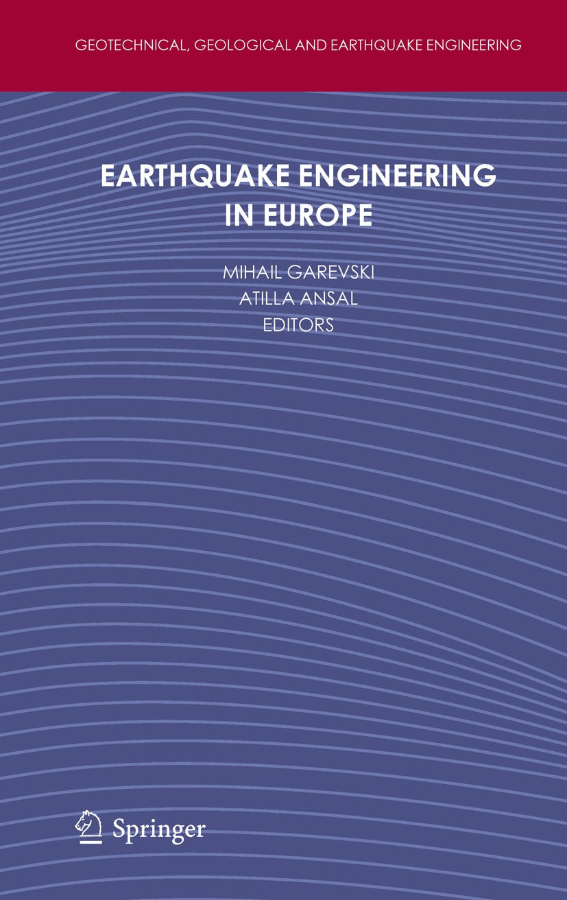 Titlebook: Earthquake Engineering in Europe; Mihail Garevski,Atilla Ansal Book 2010 Springer Science+Business Media B.V. 2010 Earthquake.Emergency ma Titlebook: Earthquake Engineering in Europe; Mihail Garevski,Atilla Ansal Book 2010 Springer Science+Business Media B.V. 2010 Earthquake.Emergency ma