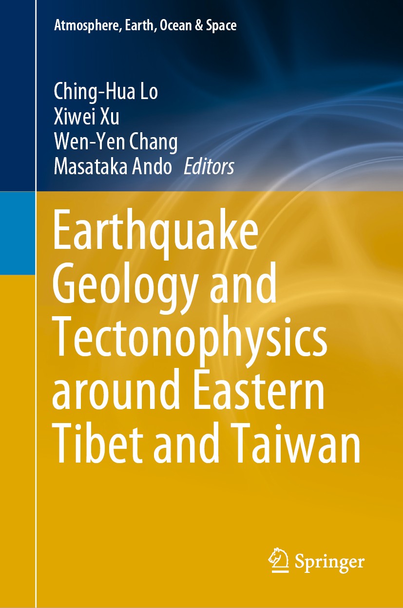 Titlebook: Earthquake Geology and Tectonophysics around Eastern Tibet and Taiwan; Ching-Hua Lo,Xiwei Xu,Masataka Ando Book 2021 Springer Nature Singa Titlebook: Earthquake Geology and Tectonophysics around Eastern Tibet and Taiwan; Ching-Hua Lo,Xiwei Xu,Masataka Ando Book 2021 Springer Nature Singa