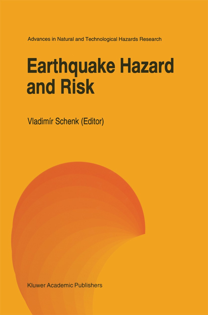Titlebook: Earthquake Hazard and Risk; Vladimír Schenk Book 1996 Kluwer Academic Publishers 1996 Geoinformationssysteme.aftershock.earthquake.microse Titlebook: Earthquake Hazard and Risk; Vladimír Schenk Book 1996 Kluwer Academic Publishers 1996 Geoinformationssysteme.aftershock.earthquake.microse