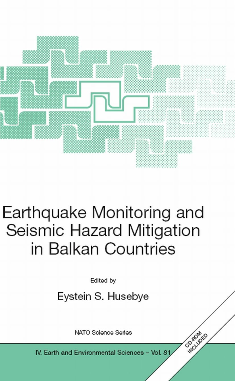 Titlebook: Earthquake Monitoring and Seismic Hazard Mitigation in Balkan Countries; Eystein S. Husebye Conference proceedings 2008 Springer Science+B Titlebook: Earthquake Monitoring and Seismic Hazard Mitigation in Balkan Countries; Eystein S. Husebye Conference proceedings 2008 Springer Science+B
